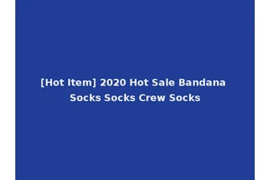 [Hot Item] 2020 Hot Sale Bandana Socks Socks Crew Socks
