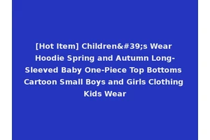 [Hot Item] Children's Wear Hoodie Spring and Autumn Long-Sleeved Baby One-Piece Top Bottoms Cartoon Small Boys and Girls Clothing Kids Wear