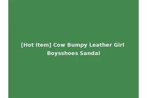 [Hot Item] Cow Bumpy Leather Girl Boysshoes Sandal