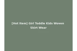 [Hot Item] Girl Toddle Kids Woven Skirt Wear