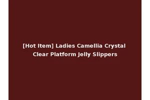 [Hot Item] Ladies Camellia Crystal Clear Platform Jelly Slippers