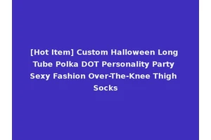 [Hot Item] Custom Halloween Long Tube Polka DOT Personality Party Sexy Fashion Over-The-Knee Thigh Socks