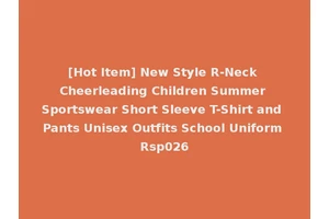 [Hot Item] New Style R-Neck Cheerleading Children Summer Sportswear Short Sleeve T-Shirt and Pants Unisex Outfits School Uniform Rsp026