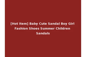 [Hot Item] Baby Cute Sandal Boy Girl Fashion Shoes Summer Children Sandals