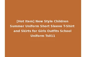 [Hot Item] New Style Children Summer Uniform Short Sleeve T-Shirt and Skirts for Girls Outfits School Uniform Ts011