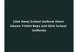[Hot Item] School Uniform Short Sleeve T-Shirt Boys and Girls School Uniforms