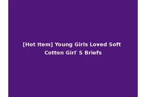 [Hot Item] Young Girls Loved Soft Cotton Girl′ S Briefs
