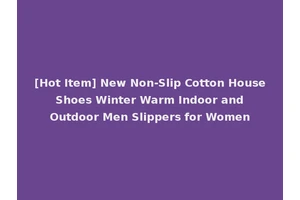 [Hot Item] New Non-Slip Cotton House Shoes Winter Warm Indoor and Outdoor Men Slippers for Women