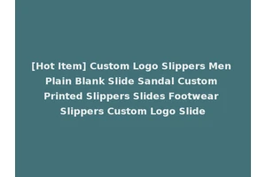 [Hot Item] Custom Logo Slippers Men Plain Blank Slide Sandal Custom Printed Slippers Slides Footwear Slippers Custom Logo Slide