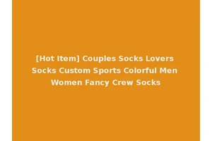 [Hot Item] Couples Socks Lovers Socks Custom Sports Colorful Men Women Fancy Crew Socks