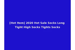 [Hot Item] 2020 Hot Sale Socks Long Tight High Socks Tights Socks