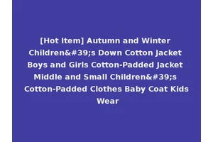 [Hot Item] Autumn and Winter Children's Down Cotton Jacket Boys and Girls Cotton-Padded Jacket Middle and Small Children's Cotton-Padded Clothes Baby Coat Kids Wear