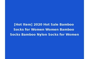 [Hot Item] 2020 Hot Sale Bamboo Socks for Women Women Bamboo Socks Bamboo Nylon Socks for Women