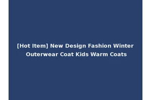 [Hot Item] New Design Fashion Winter Outerwear Coat Kids Warm Coats