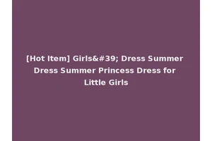 [Hot Item] Girls' Dress Summer Dress Summer Princess Dress for Little Girls