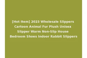 [Hot Item] 2023 Wholesale Slippers Cartoon Animal Fur Plush Unisex Slipper Warm Non-Slip House Bedroom Shoes Indoor Rabbit Slippers