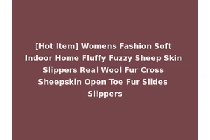 [Hot Item] Womens Fashion Soft Indoor Home Fluffy Fuzzy Sheep Skin Slippers Real Wool Fur Cross Sheepskin Open Toe Fur Slides Slippers