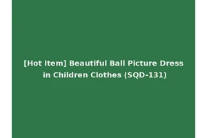 [Hot Item] Beautiful Ball Picture Dress in Children Clothes (SQD-131)