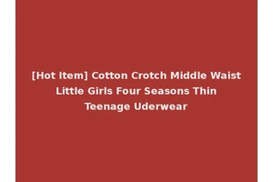 [Hot Item] Cotton Crotch Middle Waist Little Girls Four Seasons Thin Teenage Uderwear