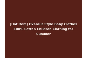 [Hot Item] Overalls Style Baby Clothes 100% Cotton Children Clothing for Summer