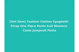 [Hot Item] Fashion Clothes Spaghetti Strap One Piece Pants Suit Womens Camo Jumpsuit Pants