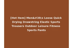 [Hot Item] Men's Loose Quick Drying Drawstring Elastic Sports Trousers Outdoor Leisure Fitness Sports Pants