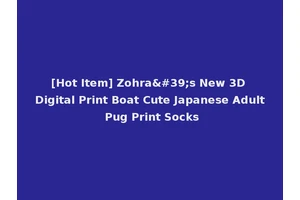 [Hot Item] Zohra's New 3D Digital Print Boat Cute Japanese Adult Pug Print Socks