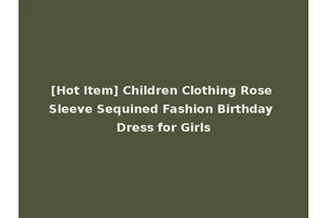 [Hot Item] Children Clothing Rose Sleeve Sequined Fashion Birthday Dress for Girls