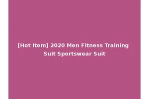 [Hot Item] 2020 Men Fitness Training Suit Sportswear Suit