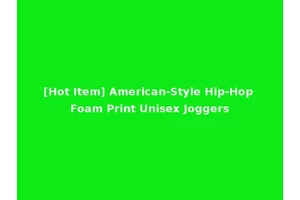 [Hot Item] American-Style Hip-Hop Foam Print Unisex Joggers
