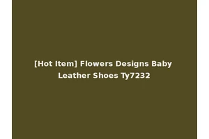 [Hot Item] Flowers Designs Baby Leather Shoes Ty7232