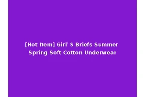 [Hot Item] Girl′ S Briefs Summer Spring Soft Cotton Underwear