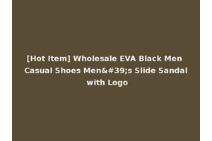 [Hot Item] Wholesale EVA Black Men Casual Shoes Men's Slide Sandal with Logo