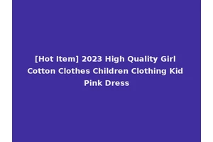 [Hot Item] 2023 High Quality Girl Cotton Clothes Children Clothing Kid Pink Dress