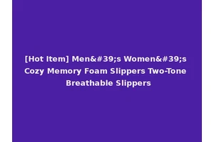 [Hot Item] Men's Women's Cozy Memory Foam Slippers Two-Tone Breathable Slippers