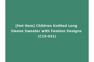 [Hot Item] Children Knitted Long Sleeve Sweater with Fashion Designs (C15-031)