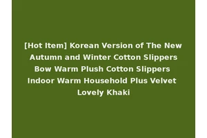 [Hot Item] Korean Version of The New Autumn and Winter Cotton Slippers Bow Warm Plush Cotton Slippers Indoor Warm Household Plus Velvet Lovely Khaki