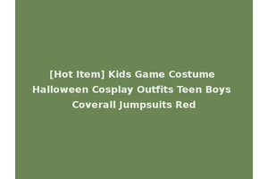 [Hot Item] Kids Game Costume Halloween Cosplay Outfits Teen Boys Coverall Jumpsuits Red