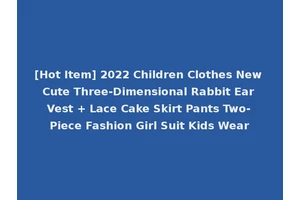 [Hot Item] 2022 Children Clothes New Cute Three-Dimensional Rabbit Ear Vest + Lace Cake Skirt Pants Two-Piece Fashion Girl Suit Kids Wear