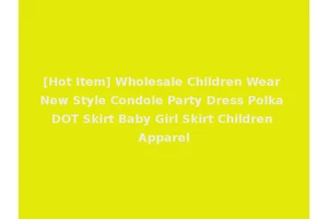 [Hot Item] Wholesale Children Wear New Style Condole Party Dress Polka DOT Skirt Baby Girl Skirt Children Apparel