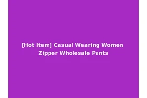 [Hot Item] Casual Wearing Women Zipper Wholesale Pants