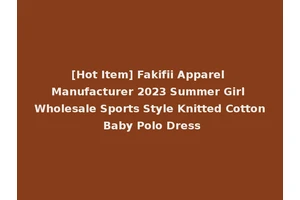 [Hot Item] Fakifii Apparel Manufacturer 2023 Summer Girl Wholesale Sports Style Knitted Cotton Baby Polo Dress