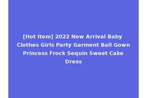 [Hot Item] 2022 New Arrival Baby Clothes Girls Party Garment Ball Gown Princess Frock Sequin Sweet Cake Dress