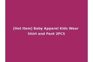 [Hot Item] Baby Apparel Kids Wear Shirt and Pant 2PCS