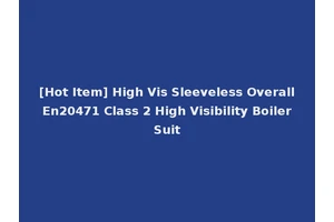 [Hot Item] High Vis Sleeveless Overall En20471 Class 2 High Visibility Boiler Suit