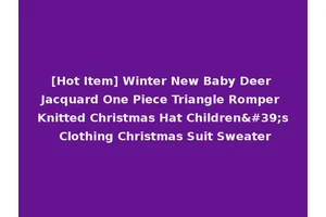 [Hot Item] Winter New Baby Deer Jacquard One Piece Triangle Romper Knitted Christmas Hat Children's Clothing Christmas Suit Sweater