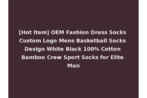 [Hot Item] OEM Fashion Dress Socks Custom Logo Mens Basketball Socks Design White Black 100% Cotton Bamboo Crew Sport Socks for Elite Man
