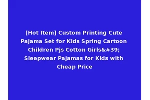 [Hot Item] Custom Printing Cute Pajama Set for Kids Spring Cartoon Children Pjs Cotton Girls' Sleepwear Pajamas for Kids with Cheap Price