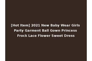 [Hot Item] 2021 New Baby Wear Girls Party Garment Ball Gown Princess Frock Lace Flower Sweet Dress