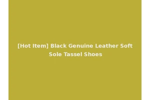 [Hot Item] Black Genuine Leather Soft Sole Tassel Shoes